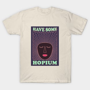 have some hopium T-Shirt